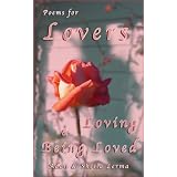 Poems for Lovers Loving & Being Loved ~ Felipe Adan Lerma
