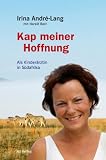 Kap meiner Hoffnung: Als Kinderärztin in Südafrika