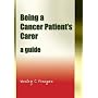 Being a Cancer Patient's Carer: A Guide