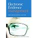 Electronic Evidence Management: From Creation to Litigation