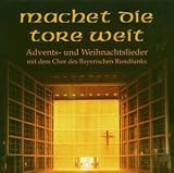 Machet die Tore weit: Advents- und Weihnachtslieder