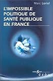 L'impossible politique de sant� publique en France