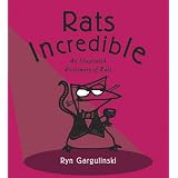 Rats Incredible: An Illustrated Dictionary of Rats