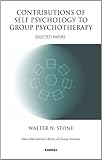 Contributions of self psychology to group psychotherapy : selected papers