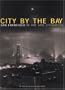 City by the Bay: San Francisco in Art and Literature (San Francisco Museum/Mod Art)