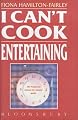 I Can't Cook: Entertaining