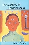 The Mystery of Consciousness