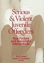 Serious and Violent Juvenile Offenders: Risk Factors and Successful Interventions