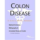 Colon Disease: A Medical Dictionary, Bibliography, And Annotated Research Guide To... by Icon Health Publications
