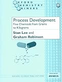 Process Development: Fine Chemicals from Grams to Kilograms (Oxford Chemistry Primers, No 30)
