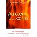 Au coeur de notre corps - Se lib�rer de nos cuirasses