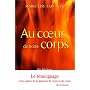 Au coeur de notre corps - Se lib�rer de nos cuiras&hellip de Marie Lise Labont�