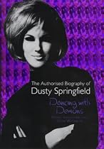 Dancing with Demons: The Authorised Biography of Dusty Springfield