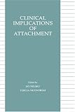Clinical Implications of Attachment (Child Psychology Series)