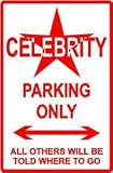 CELEBRITY PARKING sign * street movie famous