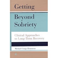 Getting Beyond Sobriety: Clinical Approaches to Long-Term Recovery (Jossey-Bass Psychology Series)