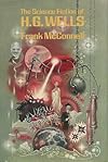 The Science Fiction of H.G. Wells (Science Fiction Writers)