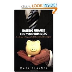 Raising Finance for Your Business: A Nuts and Bolts Guide for SME Owners and Managers