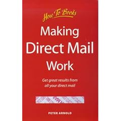 Making Direct Mail Work: Get Great Results from All Your Direct Mail (How to books)