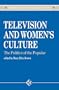 Television and Women's Culture: The Politics of the Popular (Communication and Human Values series)