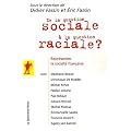 De la question sociale � la question raciale ? : Repr�senter la soci�t� fran�aise