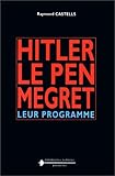 Hitler, Le Pen, M�gret: Leur programme
