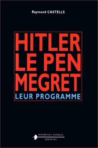 Hitler, Le Pen, Mégret: Leur programme