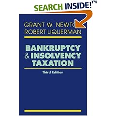 Bankruptcy and Insolvency Taxation: Grant W.  Newton, Robert Liquerman