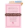 How to Date Men: Dating Secrets from America's Top Matchmaker
