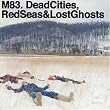 Dead Cities, RedSeas&LostGhosts - Nouvelle version ((inclus 1 CD contenant 4 titres bonus)