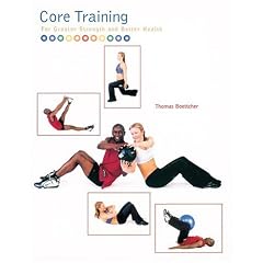 Core Training: For Greater Strength and Better Health