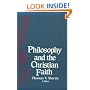 Philosophy and the Christian Faith (University of Notre Dame Studies in the Philosophy of Religion, No. 5)