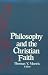 Search : Philosophy and the Christian Faith (University of Notre Dame Studies in the Philosophy of Religion, No. 5)