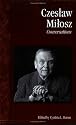 Czeslaw Milosz: Conversations (Literary Conversations)