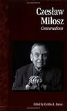 Czeslaw Milosz: Conversations (Literary Conversations Series)