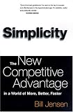 Simplicity: The New Competitive Advantage in a World of More, Better, Faster