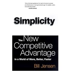 Simplicity: The New Competitive Advantage in a World of More, Better, Faster