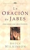 LA Oracion De Jabes: Como Entrar a Una Vida De Benedicion (Big Truths in Small Books) (Spanish Edition)
