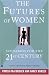 The Futures of Women: Scenarios for the 21st Century