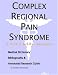 Book Complex Regional Pain Syndrome - A Medical Dictionary, Bibliography, and Annotated Research Guide to Internet References