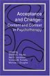 Acceptance and Change: Content and Context in Psychotherapy