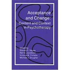 Acceptance and Change: Content and Context in Psychotherapy