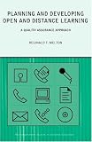Planning and Developing Open and Distance Learning: A Framework for Quality (Routledgefalmer Studies in Distance Education)