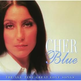 Cher - Blue: The All Time Great Love Songs