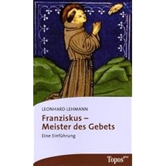 Franziskus  Meister des Gebets: Eine Einf�hrung