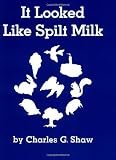 It Looked Like Spilt Milk by Charles Shaw (1988) Paperback
