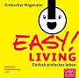 EASY! Living: Einfach einfacher leben