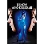 I Know Who Killed Me