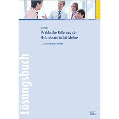Praktische F�lle aus der Betriebswirtschaftslehre - L�sungsbuch