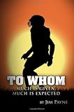 TO WHOM MUCH IS GIVEN, MUCH IS EXPECTED

Amazon.Com Rank: N/A

Click here to learn more or buy it now!